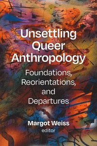 bokomslag Unsettling Queer Anthropology