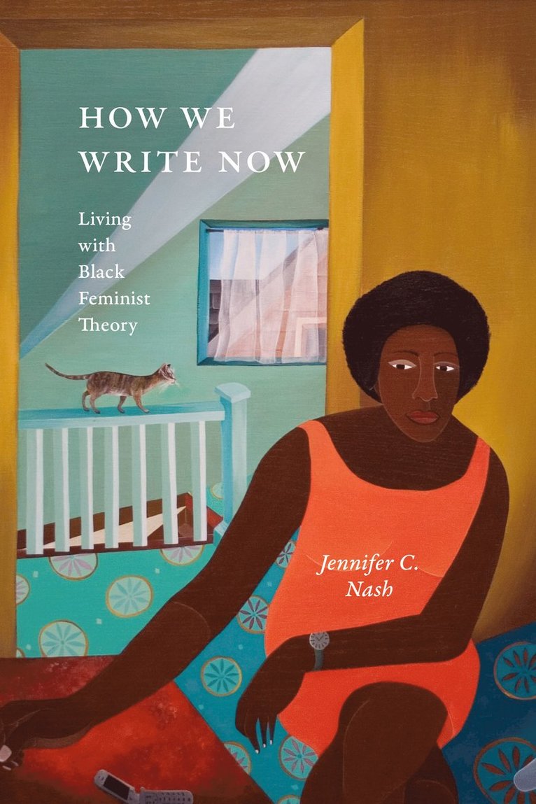 Jennifer C. Nash - How We Write Now, Inbunden
