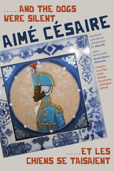 Aimé Césaire - ......and the Dogs Were Silent/......Et Les Chiens Se Taisaient, Inbunden