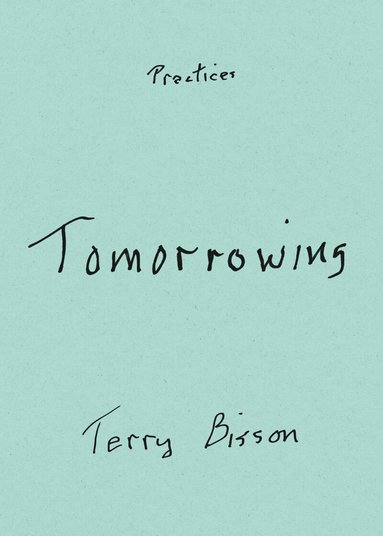 Terry Bisson - Tomorrowing, Inbunden