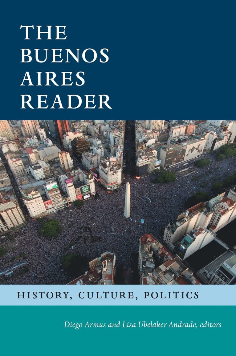 Diego Armus, Lisa Ubelaker Andrade - Buenos Aires Reader, Inbunden
