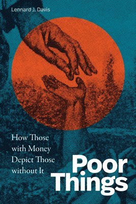 Lennard J. Davis - Poor Things, Inbunden