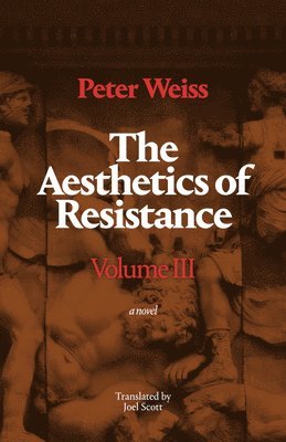 Peter Weiss - Aesthetics of Resistance, Volume III, Inbunden