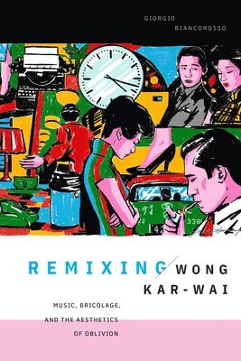 Remixing Wong Kar-wai 1