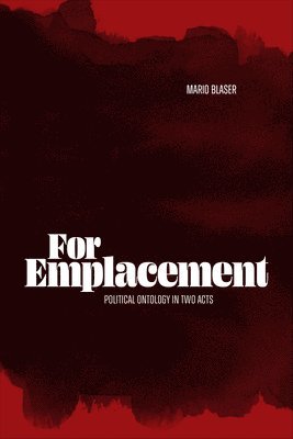 Mario Blaser - For Emplacement, Inbunden