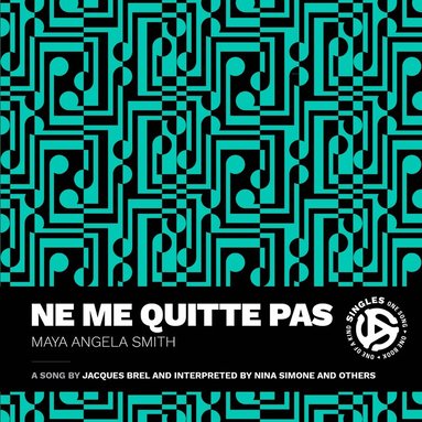 Maya Angela Smith - Ne Me Quitte Pas, Inbunden