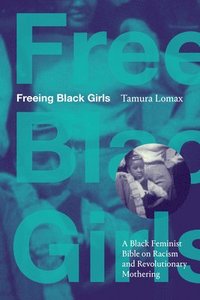 bokomslag Freeing Black Girls
