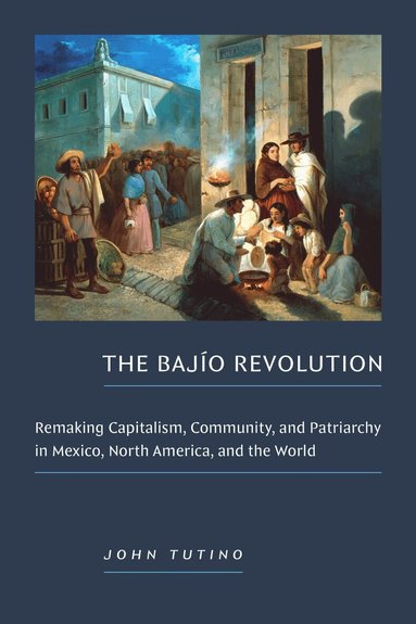 John Tutino - Bajío Revolution, Inbunden