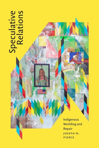 Joseph M. Pierce - Speculative Relations, Inbunden