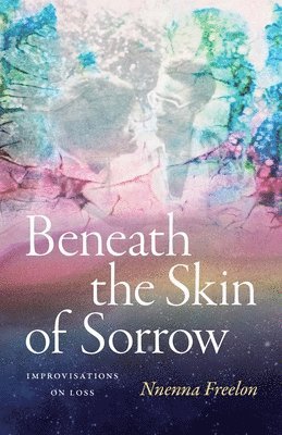 bokomslag Beneath the Skin of Sorrow