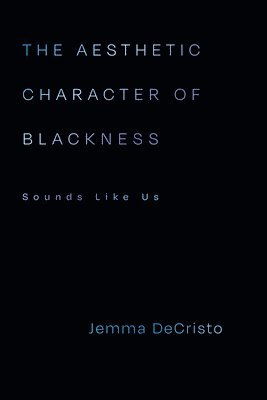 bokomslag The Aesthetic Character of Blackness