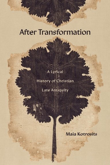 Maia Kotrosits - After Transformation, Inbunden
