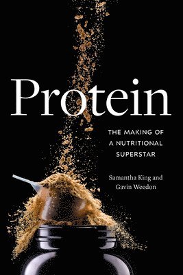 Samantha King, Gavin Weedon - Protein, Inbunden