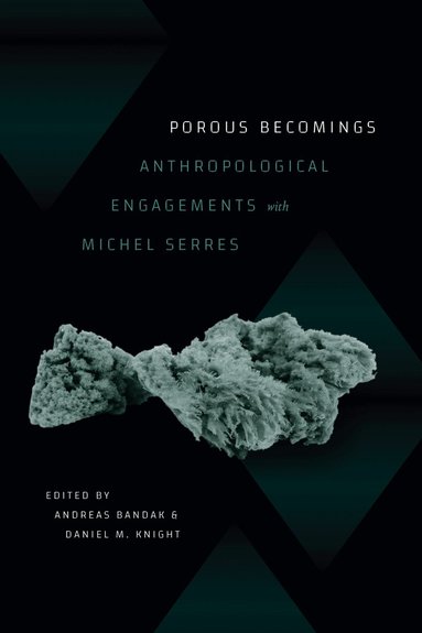 Andreas Bandak, Daniel M. Knight - Porous Becomings, Häftad
