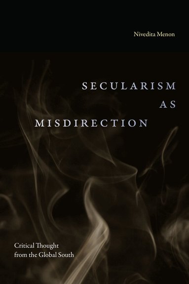 Nivedita Menon - Secularism As Misdirection, Häftad