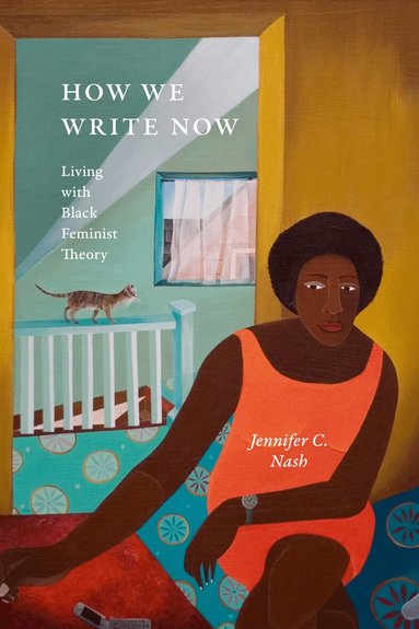 Jennifer C. Nash - How We Write Now, Häftad