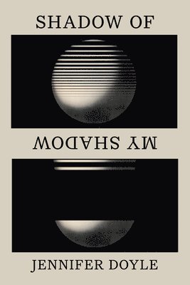 Jennifer Doyle - Shadow of My Shadow, Häftad