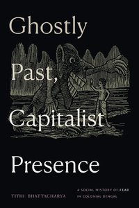 bokomslag Ghostly Past, Capitalist Presence