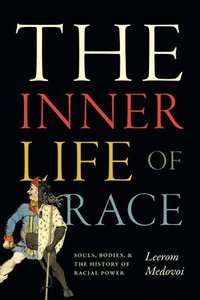 bokomslag The Inner Life of Race