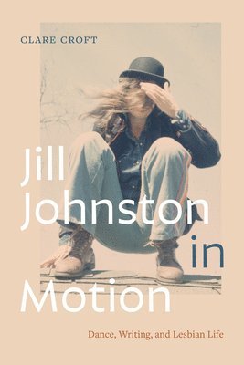 Clare Croft - Jill Johnston in Motion, Häftad