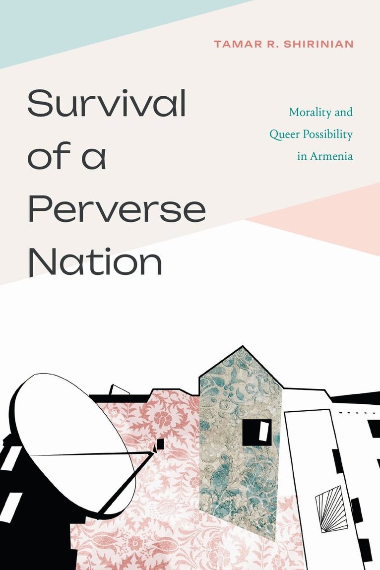 Tamar R. Shirinian - Survival of a Perverse Nation, Häftad