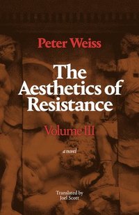 bokomslag The Aesthetics of Resistance, Volume III