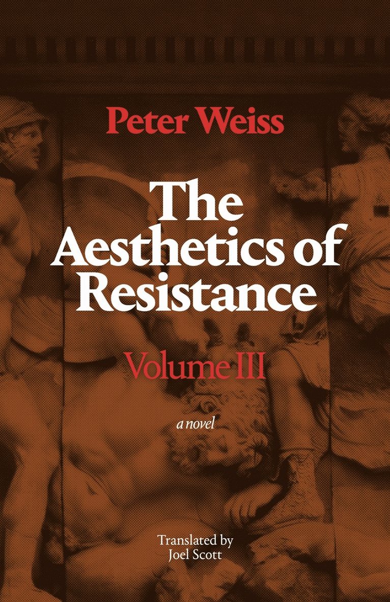Peter Weiss - Aesthetics of Resistance, Volume III, Häftad