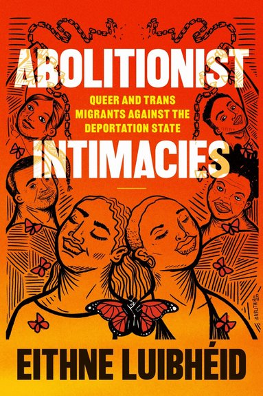 Eithne Luibhéid - Abolitionist Intimacies, Häftad