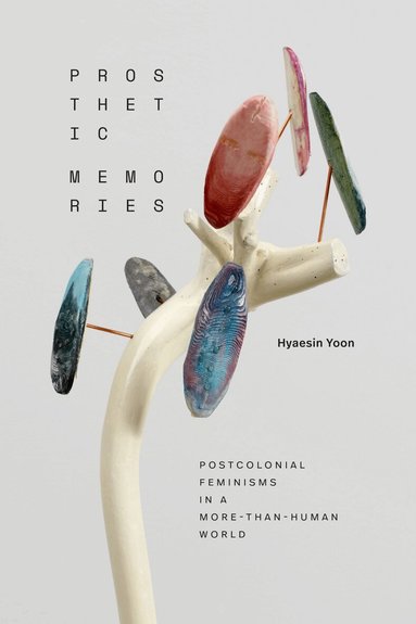 Hyaesin Yoon - Prosthetic Memories, Häftad