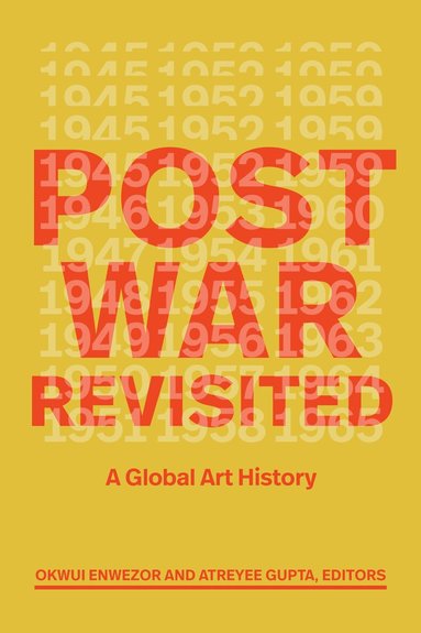 Okwui Enwezor, Atreyee Gupta - Postwar Revisited, Häftad
