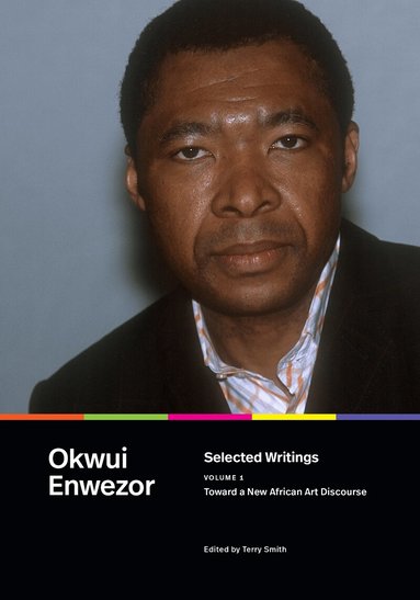 Okwui Enwezor, Terry Smith - Selected Writings, Volume 1, Häftad