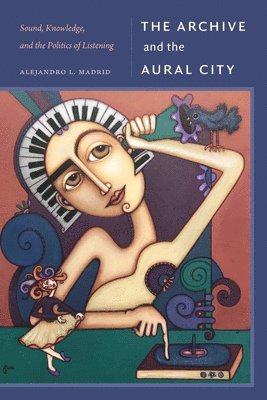 bokomslag Archive and the Aural City
