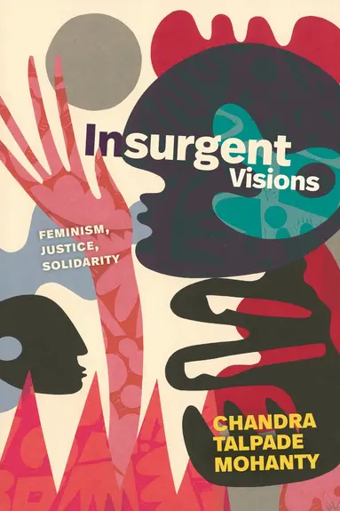 Chandra Talpade Mohanty - Insurgent Visions, Häftad