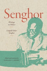 bokomslag Senghor: Writings on Politics
