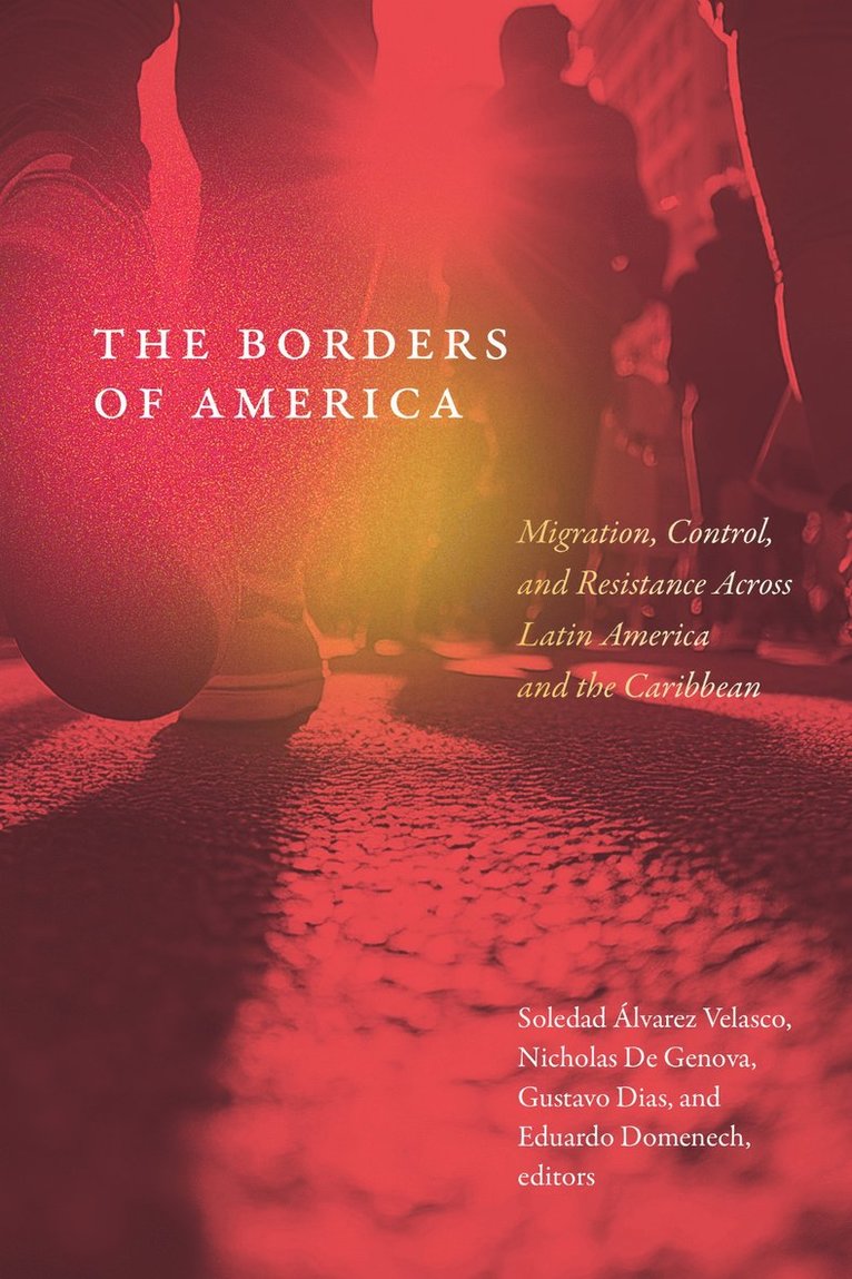 Soledad Álvarez Velasco, Nicholas De Genova, Gustavo Dias, Eduardo Domenech, Soledad Alvarez Velasco - Borders of America, Häftad