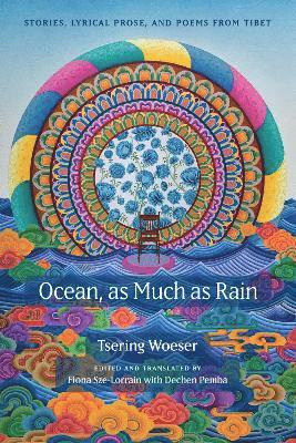Tsering Woeser, Fiona Sze-Lorrain, Dechen Pemba - Ocean, As Much As Rain, Häftad