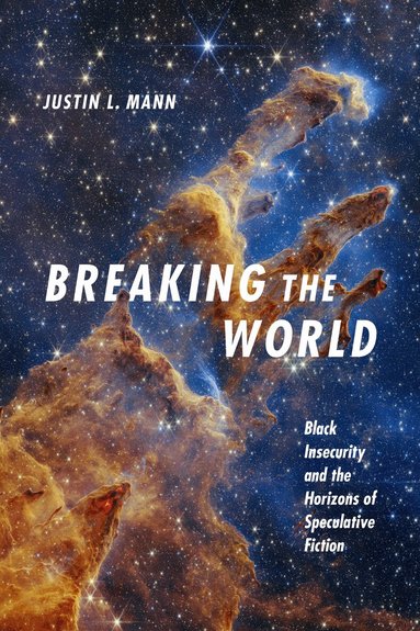 Justin L. Mann - Breaking the World, Häftad