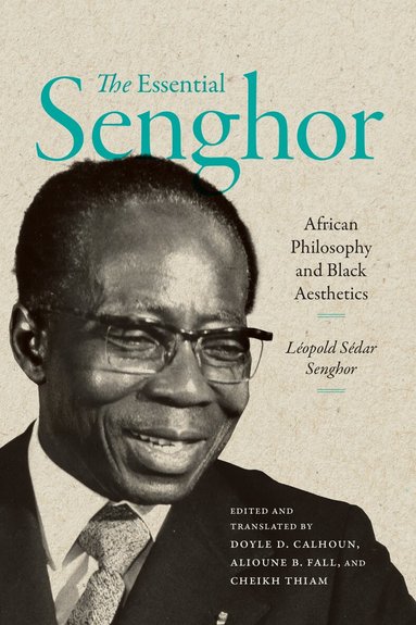 Léopold Sédar Senghor, Doyle D. Calhoun, Alioune Fall, Cheikh Thiam - Essential Senghor, Inbunden