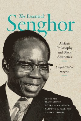 Léopold Sédar Senghor, Doyle D. Calhoun, Alioune Fall, Cheikh Thiam, Doyle D Calhoun, Alioune B Fall - Essential Senghor, Inbunden
