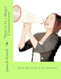 bokomslag 'How to be a Master Communicator.': Speak Effectively in Any Situation