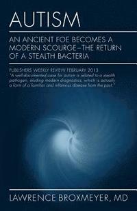 bokomslag Autism: An Ancient Foe Becomes a Modern Scourge - the return of a stealth bacteria