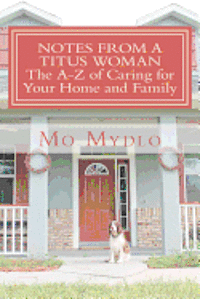 Notes from a Titus Woman: The A-Z of Caring for Your Home and Family 1