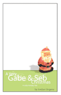 A Very Gabe & Seb Christmas: A Jolly Holiday Tale 1