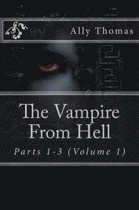 bokomslag Vampire From Hell (Parts 1-3)
