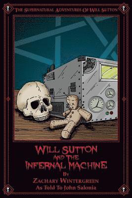 bokomslag Will Sutton and the Infernal Machine: The Supernatural Adventures of Will Sutton