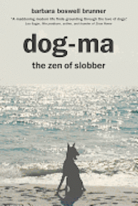 bokomslag Dog-Ma: the Zen of Slobber