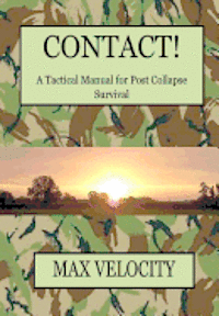 bokomslag Contact!: A Tactical Manual for Post Collapse Survival