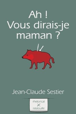 Jean-Claude Sestier, Yvan C. Goudard - Ah ! Vous dirais-je maman !, Häftad