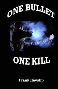 bokomslag One Bullet One Kill