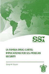 bokomslag La Familia Drug Cartel: Implications for U.S.-Mexican Security